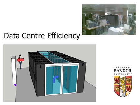 Data Centre Efficiency. How much power?! The US EPA found in 2006 data centres used 1.5% of total US consumption (5) For Bangor University data centres.