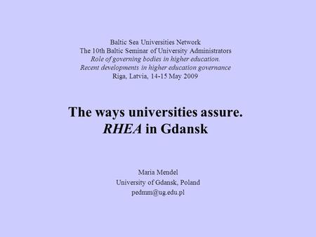 Baltic Sea Universities Network The 10th Baltic Seminar of University Administrators Role of governing bodies in higher education. Recent developments.