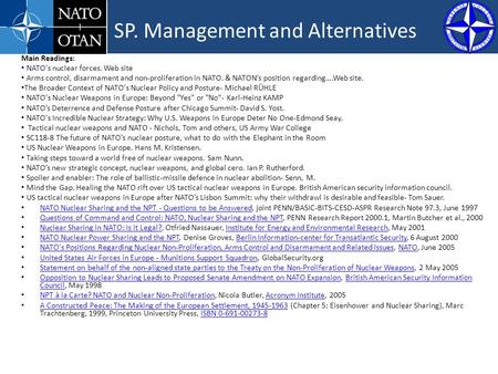 Committee 5 SP. Management and Alternatives Main Readings: NATO's nuclear forces. Web site Arms control, disarmament and non-proliferation in NATO. & NATON’s.