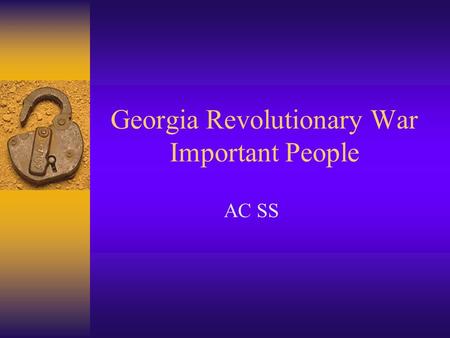 Georgia Revolutionary War Important People AC SS.