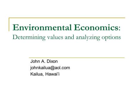 Environmental Economics: Determining values and analyzing options