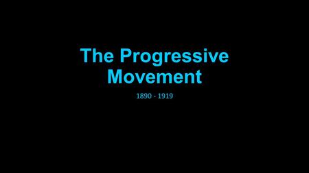 The Progressive Movement