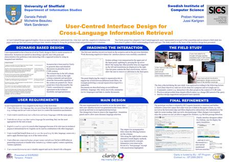 User-Centred Interface Design for Cross-Language Information Retrieval Presented at SIGIR2002 Tampere - Finland Clarity is funded by EU - IST Program Contract.