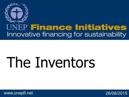 Www.unepfi.net 26/08/2015 The Inventors. Companies Compete in 4 Markets… Other Suppliers Customers Capital Talent Company.