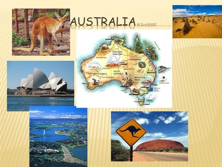 Australia is the largest island in the world. The cities are on the coast. On the west coast there is Perth, while on the east coast there are: Brisbane,