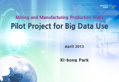 Pilot Project for Big Data Use