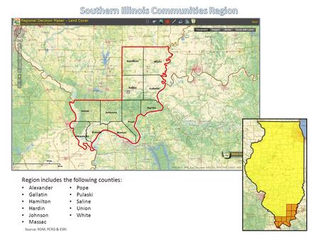 Source: RDM, PCRD & ESRI Region includes the following counties: Alexander Gallatin Hamilton Hardin Johnson Massac Pope Pulaski Saline Union White.