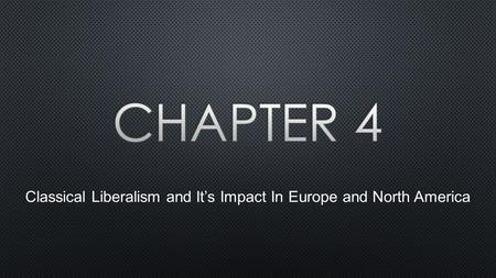 Classical Liberalism and It’s Impact In Europe and North America.