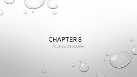 Chapter 8 Political Geography.