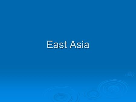 East Asia. Chp 29: today’s issues Ring of Fire—chain of volcanoes that line the Pacific Rim.