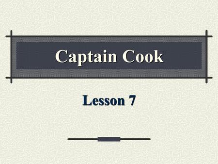 Captain Cook Lesson 7. Definition 1 A narrow channel joining two larger bodies of water. strait.