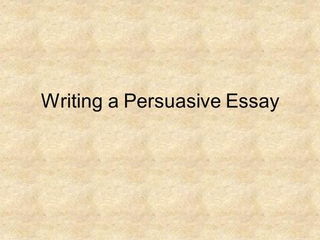 Writing a Persuasive Essay. Persuasive = Convincing Argument (Sales Pitch) Complaints Letter for Scholarship Memo to the Boss Asking for funds/grants.