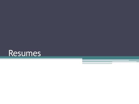 Resumes. What is a Resume? A resume is a personal summary of your professional history and qualifications. It includes information about: Your career.