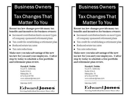 Recent tax law changes provide many tax benefits and incentives for business owners: Increased contribution limits on most types of company sponsored retirement.