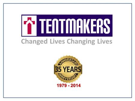 Changed Lives Changing Lives 1979 - 2014 1979 - 2014.