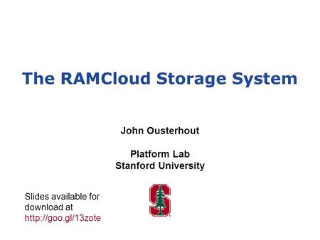 The RAMCloud Storage System