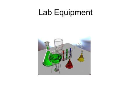 Lab Equipment.