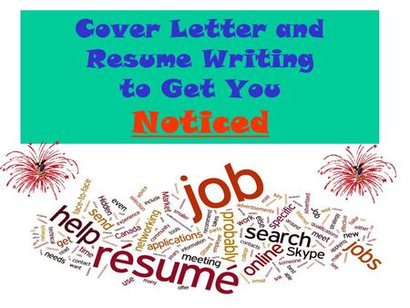 1 Cover Letter and Resume Writing to Get You Noticed.