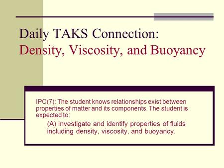 Daily TAKS Connection: Density, Viscosity, and Buoyancy