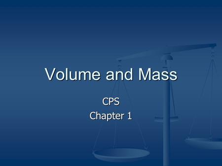 Volume and Mass CPS Chapter 1.