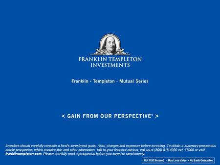 Not FDIC Insured May Lose Value No Bank Guarantee Investors should carefully consider a fund’s investment goals, risks, charges and expenses before investing.