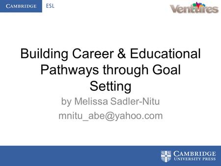 Building Career & Educational Pathways through Goal Setting by Melissa Sadler-Nitu