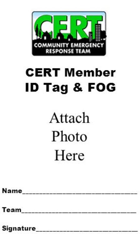 CERT Member ID Tag & FOG Name___________________________________ Team___________________________________ Signature_______________________________ Attach.