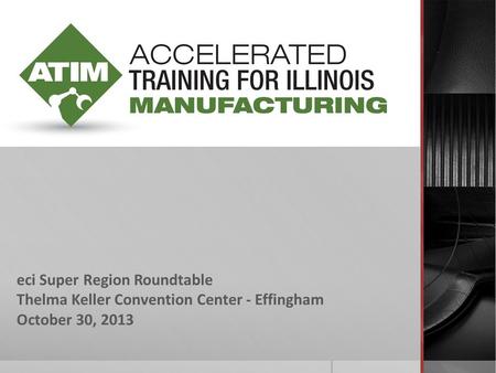 Eci Super Region Roundtable Thelma Keller Convention Center - Effingham October 30, 2013.