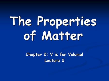 The Properties of Matter