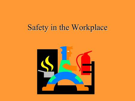 Safety in the Workplace