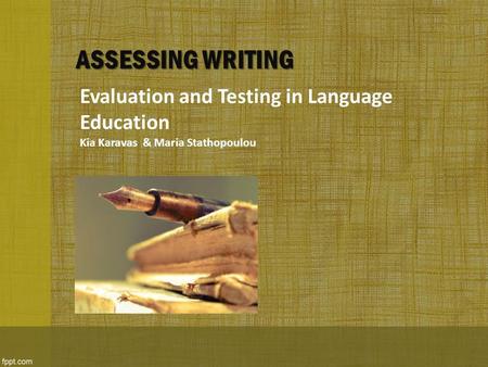 ASSESSING WRITING Evaluation and Testing in Language Education