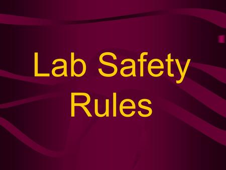 Lab Safety Rules Lab Safety Rules Review Study the picture Name the safety rule represented by the picture Certain materials are included under the fair.