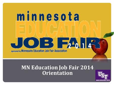 MN Education Job Fair 2014 Orientation. Overview of Orientation What are the Benefits? Before the Fair: Logistics Register to Attend Research Districts.