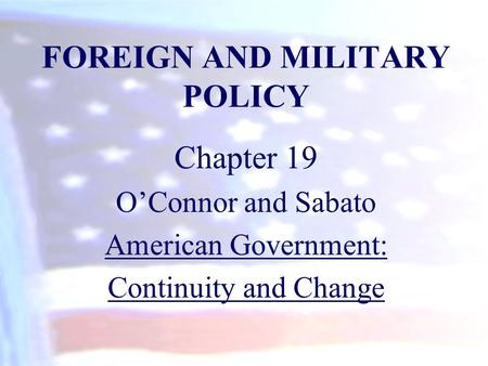 FOREIGN AND MILITARY POLICY