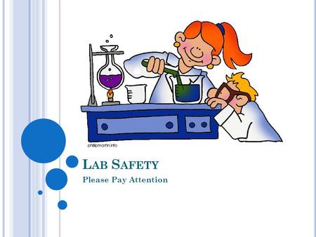 L AB S AFETY Please Pay Attention. W ARM U P List 5 classroom expectations that you learned on Tuesday.