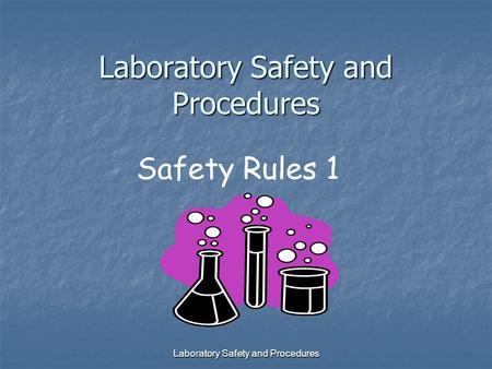 Laboratory Safety and Procedures