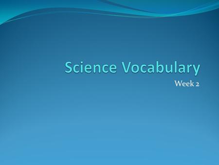 Week 2. Meter Metric unit of length Liter Metric unit of volume.