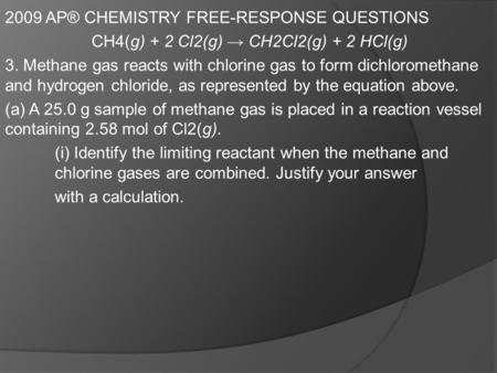 CH4(g) + 2 Cl2(g) → CH2Cl2(g) + 2 HCl(g)