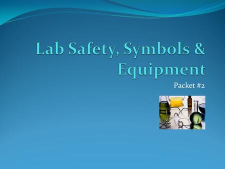 Packet #2. Symbols Located on Chemicals Chemical Symbols I Yellow Reactivity.