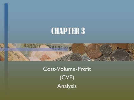 Cost-Volume-Profit (CVP) Analysis