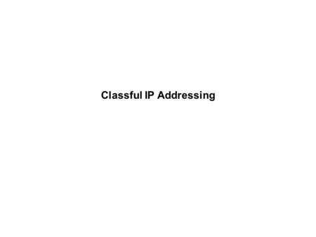 Classful IP Addressing