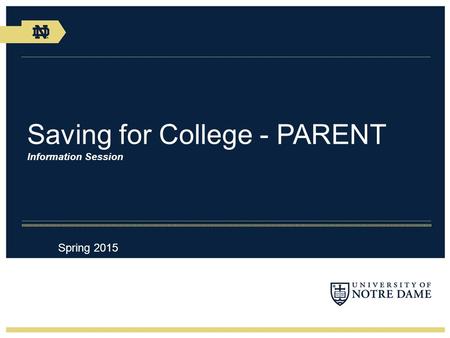 Saving for College - PARENT Information Session Spring 2015.