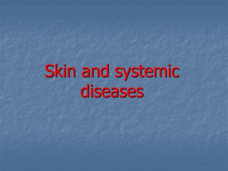 Skin and systemic diseases. The skin and diabetes mellitus 1 Necrobiosis lipoidica. Less than 1% of diabetics have necrobiosis, but most patients with.