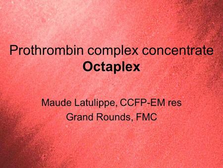 Prothrombin complex concentrate Octaplex