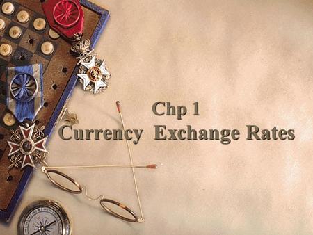 Chp 1 Currency Exchange Rates