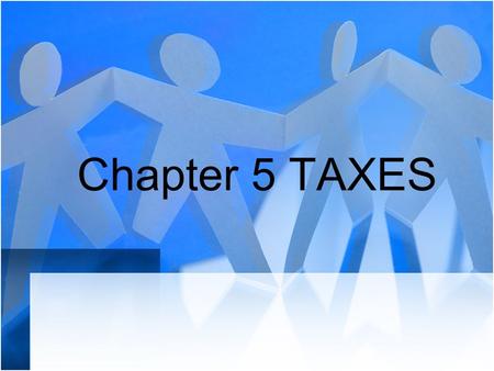 Chapter 5 TAXES.