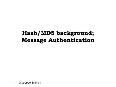 Hash/MD5 background; Message Authentication