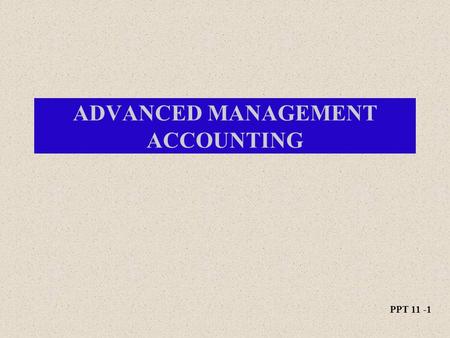 ADVANCED MANAGEMENT ACCOUNTING