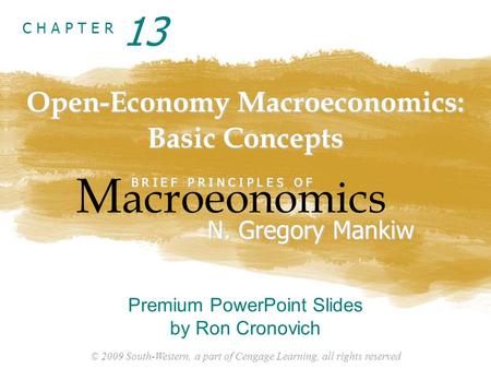 © 2009 South-Western, a part of Cengage Learning, all rights reserved C H A P T E R Open-Economy Macroeconomics: Basic Concepts M acroeonomics B R I E.