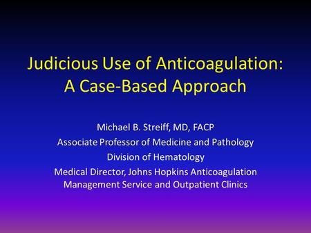 Judicious Use of Anticoagulation: A Case-Based Approach